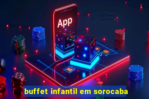 buffet infantil em sorocaba